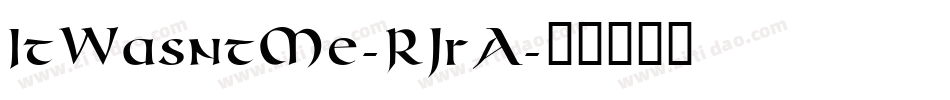 ItWasntMe-RJrA字体转换