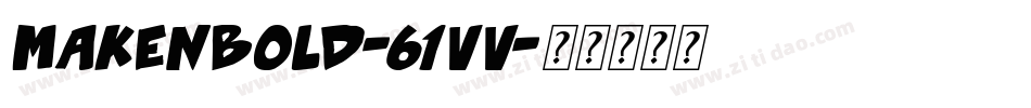 MakenBold-61vv字体转换