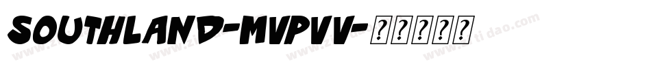Southland-MVpVv字体转换 Southland-MVpVv字体转换