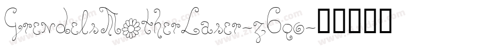 GrendelsMotherLaser-z6q0字体转换 GrendelsMotherLaser-z6q0字体转换