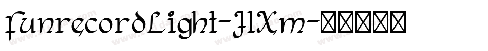 FunrecordLight-JlXm字体转换 FunrecordLight-JlXm字体转换