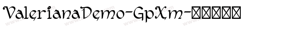 ValerianaDemo-GpXm字体转换