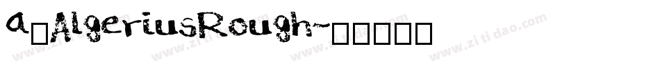 a_AlgeriusRough字体转换