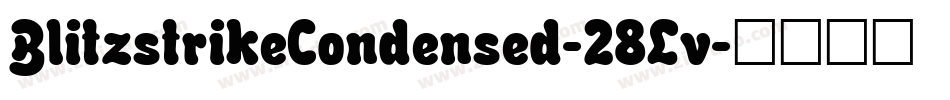 BlitzstrikeCondensed-28Lv字体转换 BlitzstrikeCondensed-28Lv字体转换