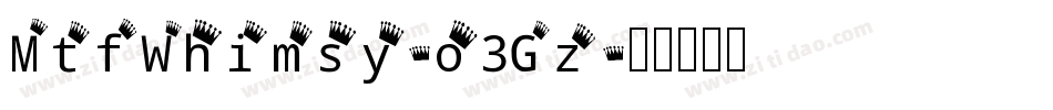 MtfWhimsy-o3Gz字体转换