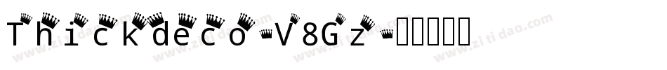 Thickdeco-V8Gz字体转换