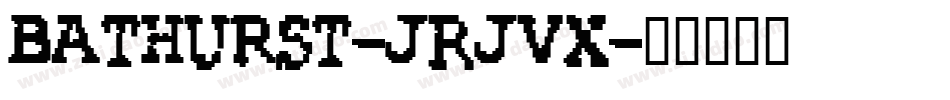 Bathurst-JRJVx字体转换