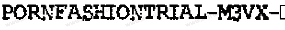 PornFashionTrial-M3Vx字体转换