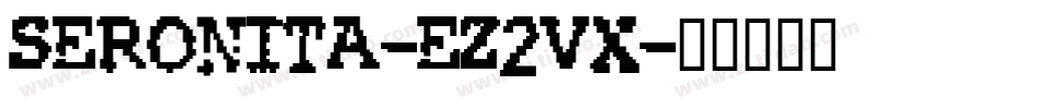 Seronita-eZ2Vx字体转换