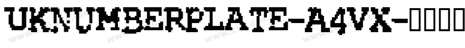 Uknumberplate-A4Vx字体转换 Uknumberplate-A4Vx字体转换