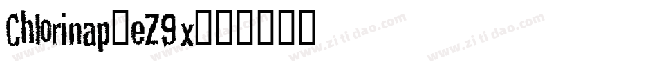 Chlorinap-eZ9x字体转换 Chlorinap-eZ9x字体转换