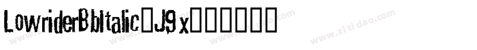 LowriderBbItalic-J9x字体转换