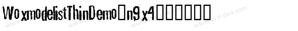 WoxmodelistThinDemo-n9x4字体转换 WoxmodelistThinDemo-n9x4字体转换
