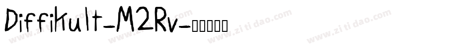 Diffikult-M2Rv字体转换
