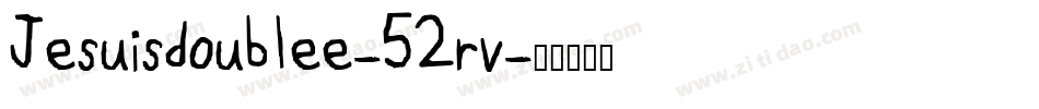 Jesuisdoublee-52rv字体转换 Jesuisdoublee-52rv字体转换
