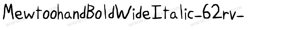 MewtoohandBoldWideItalic-62rv字体转换