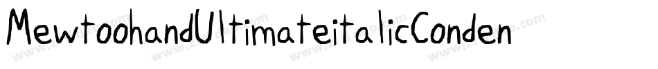 MewtoohandUltimateitalicCondensed-MmRv字体转换