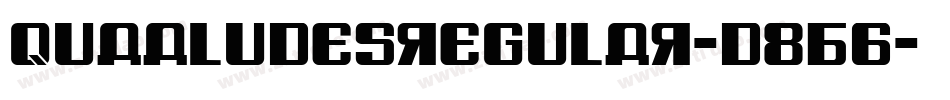 QuaaludesRegular-d8B6字体转换 QuaaludesRegular-d8B6字体转换