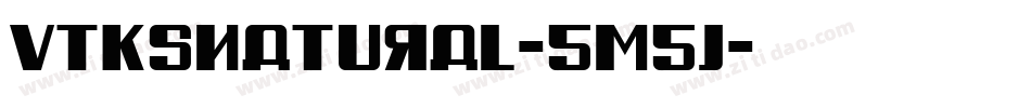 VtksNatural-5m5j字体转换