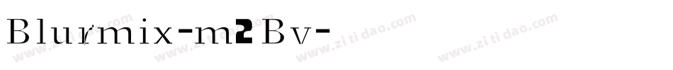 Blurmix-m2Bv字体转换