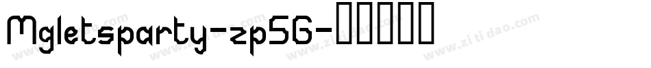 Mgletsparty-zp5G字体转换 Mgletsparty-zp5G字体转换