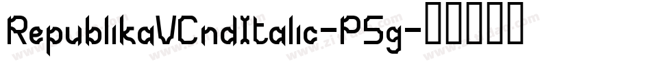 RepublikaVCndItalic-P5g字体转换
