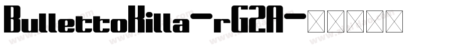 BullettoKilla-rG2A字体转换