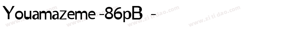 Youamazeme-86pB字体转换