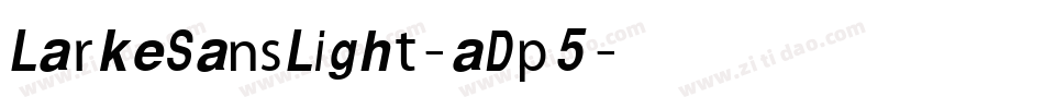 LarkeSansLight-aDp5字体转换