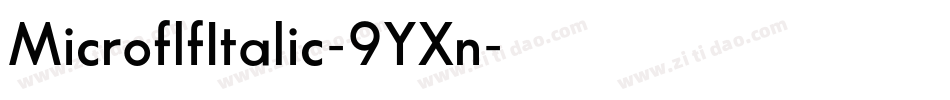 MicroflfItalic-9YXn字体转换 MicroflfItalic-9YXn字体转换