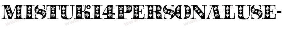 Mistuki4PersonalUse-xJVj字体转换 Mistuki4PersonalUse-xJVj字体转换