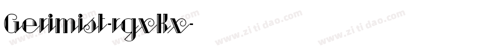 Gerimist-rgxKx字体转换 Gerimist-rgxKx字体转换