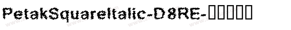 PetakSquareItalic-D8RE字体转换