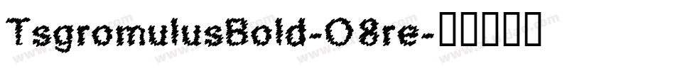 TsgromulusBold-O8re字体转换