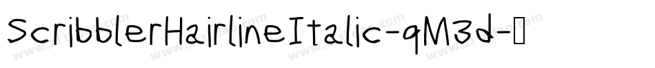 ScribblerHairlineItalic-qM3d字体转换