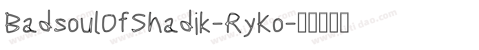 BadsoulOfShadik-RyKo字体转换