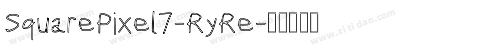 SquarePixel7-RyRe字体转换