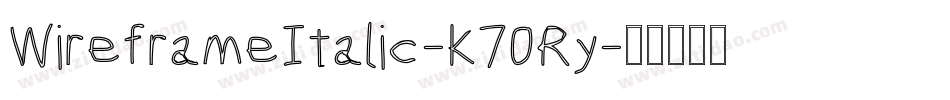 WireframeItalic-K70Ry字体转换