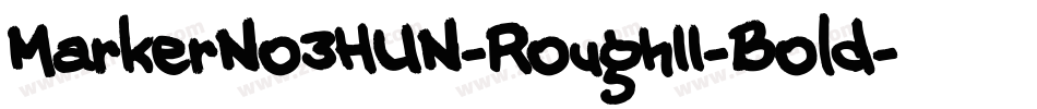 MarkerNo3HUN-RoughII-Bold字体转换