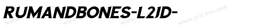 RumAndBones-l2jd字体转换 RumAndBones-l2jd字体转换