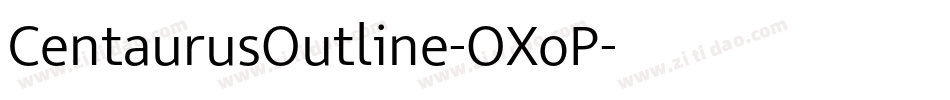 CentaurusOutline-OXoP字体转换
