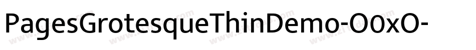 PagesGrotesqueThinDemo-O0xO字体转换 PagesGrotesqueThinDemo-O0xO字体转换