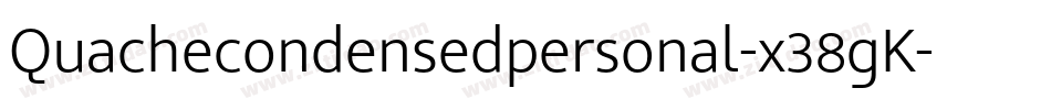 Quachecondensedpersonal-x38gK字体转换