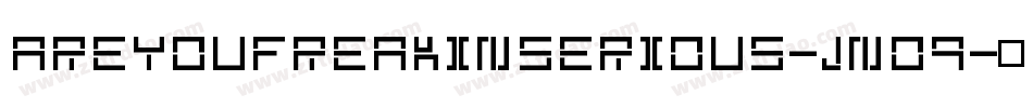 Areyoufreakinserious-jno9字体转换