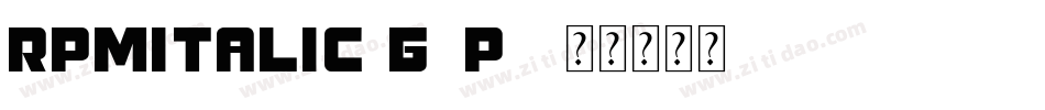 RpmItalic-g5P3字体转换 RpmItalic-g5P3字体转换