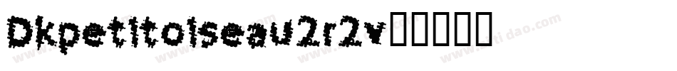 Dkpetitoiseau-2r2v字体转换