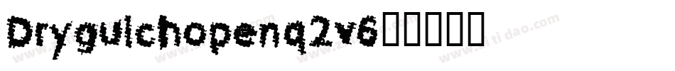 Drygulchopen-q2v6字体转换