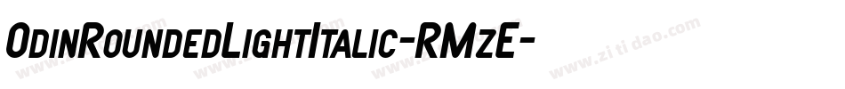 OdinRoundedLightItalic-RMzE字体转换