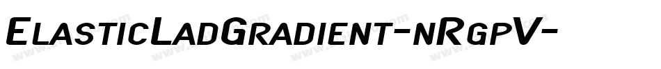 ElasticLadGradient-nRgpV字体转换