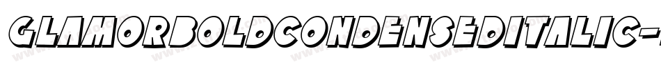 GlamorBoldcondenseditalic-EaJwr字体转换 GlamorBoldcondenseditalic-EaJwr字体转换